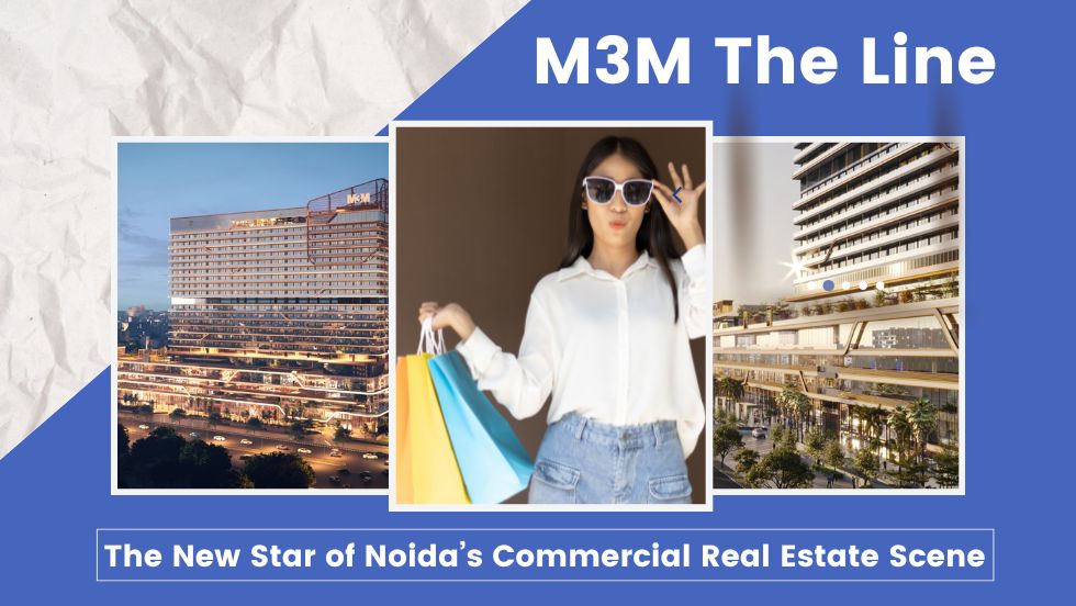 M3M The Line: The New Star of Noida’s Commercial Real Estate Scene